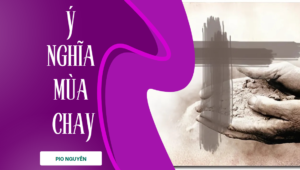 Ý nghĩa mùa chay.