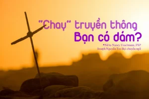 “Chay” truyền thông: Bạn có dám?