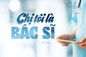 Chị tôi là bác sĩ