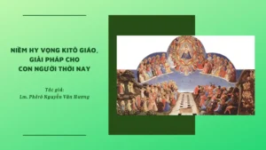 NIỀM HY VỌNG KITÔ GIÁO, GIẢI PHÁP CHO CON NGƯỜI THỜI NAY