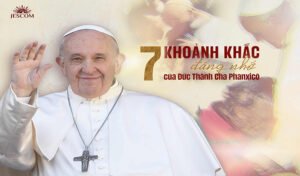 7 khoảnh khắc đáng nhớ của Đức Thánh Cha Phanxicô
