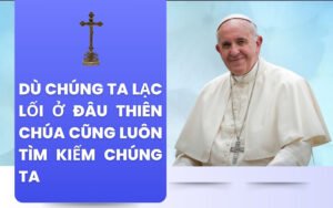 Dù chúng ta lạc lối ở đâu Thiên Chúa cũng luôn tìm kiếm chúng ta