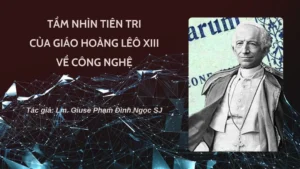 Tầm Nhìn Tiên Tri Của Giáo Hoàng Lêô XIII Về Công Nghệ