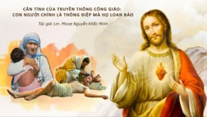 Căn Tính Của Truyền Thông Công Giáo: Con Người Chính Là Thông Điệp Mà Họ Loan Báo