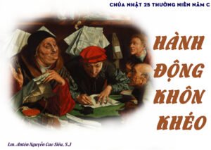 SUY NIỆM PHÚC ÂM CHÚA NHẬT 25 THƯỜNG NIÊN NĂM C (Lc 16,1-13)