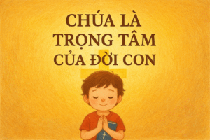 LỄ THIẾU NHI CHÚA NHẬT XXIII THƯỜNG NIÊN – NĂM C