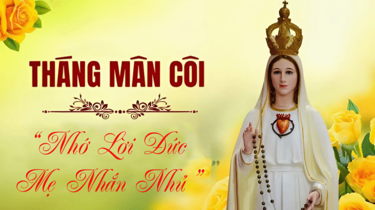 THÁNG MÂN CÔI: NHỚ LỜI ĐỨC MẸ NHẮN NHỦ