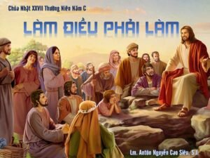 Suy niệm Phúc Âm Chúa Nhật 27 Thường niên năm C (Lc 17,5-10)