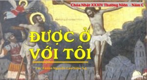 SUY NIỆM LỄ CHÚA GIÊSU KITÔ VUA VŨ TRỤ – CHÚA NHẬT 34 THƯỜNG NIÊN NĂM C (Lc 23,35-43)