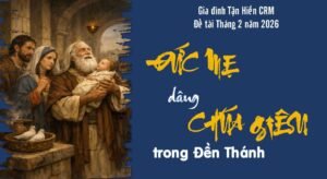 Đề tài tháng Hai năm 2026 –  ĐỨC MẸ DÂNG CHÚA GIÊSU TRONG ĐỀN THÁNH