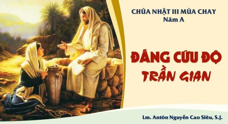 SUY NIỆM PHÚC ÂM CHÚA NHẬT 3 MÙA CHAY NĂM A (Ga 4,5-42)