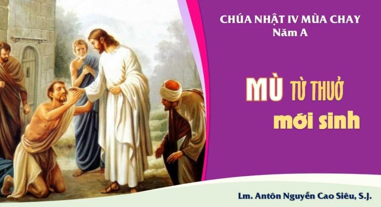 SUY NIỆM PHÚC ÂM CHÚA NHẬT 4 MÙA CHAY NĂM A (Ga 9,1-41)