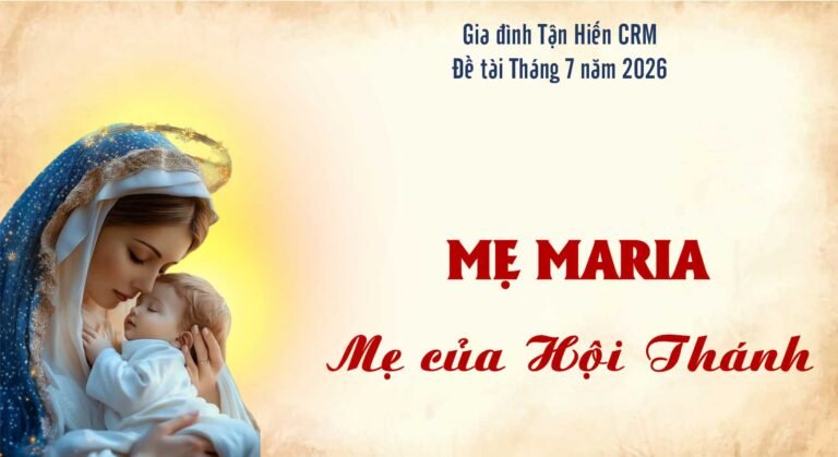ĐỀ TÀI THÁNG 7 NĂM 2026 – MẸ MARIA – MẸ CỦA HỘI THÁNH