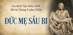 ĐỀ TÀI THÁNG 9 NĂM 2026: ĐỨC MẸ SẦU BI