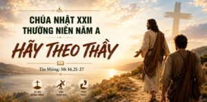 CHÚA NHẬT XXII THƯỜNG NIÊN NĂM A