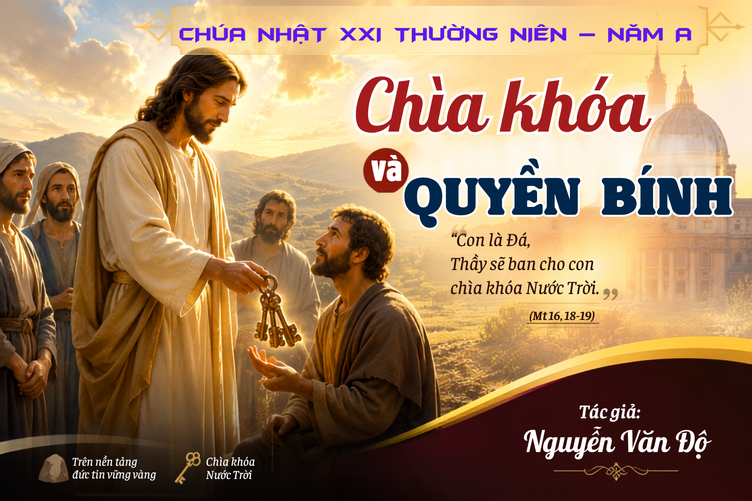 Chìa khóa và quyền bính – Chúa Nhật XXI Thường Niên – Năm A