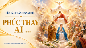 SUY NIỆM PHÚC ÂM LỄ CÁC THÁNH NAM NỮ (Mt 5,1-12a)