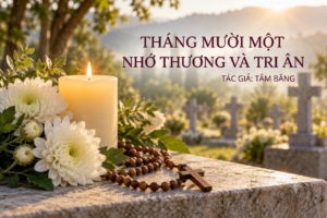 THÁNG MƯỜI MỘT: NHỚ THƯƠNG VÀ TRI ÂN